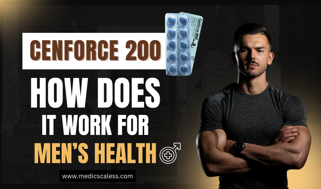 Cenforce 200: How Does It Work For Men’s Health