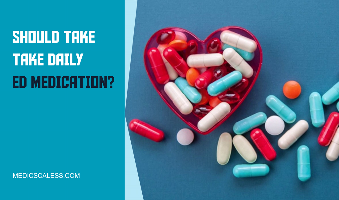 Should You Take Daily ED Medication?