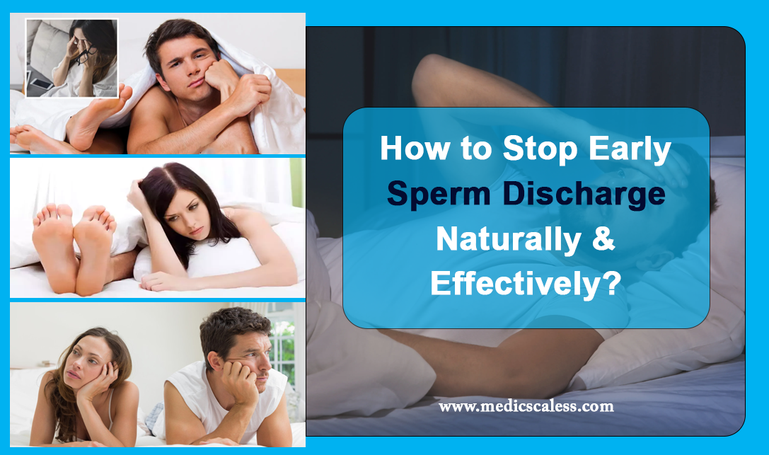 How to Stop Early Sperm Discharge Naturally and Effectively?