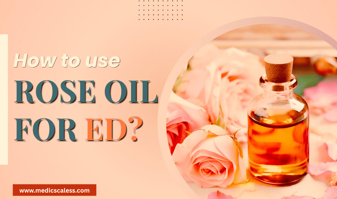 How to use Rose Oil for Erectile Dysfunction?